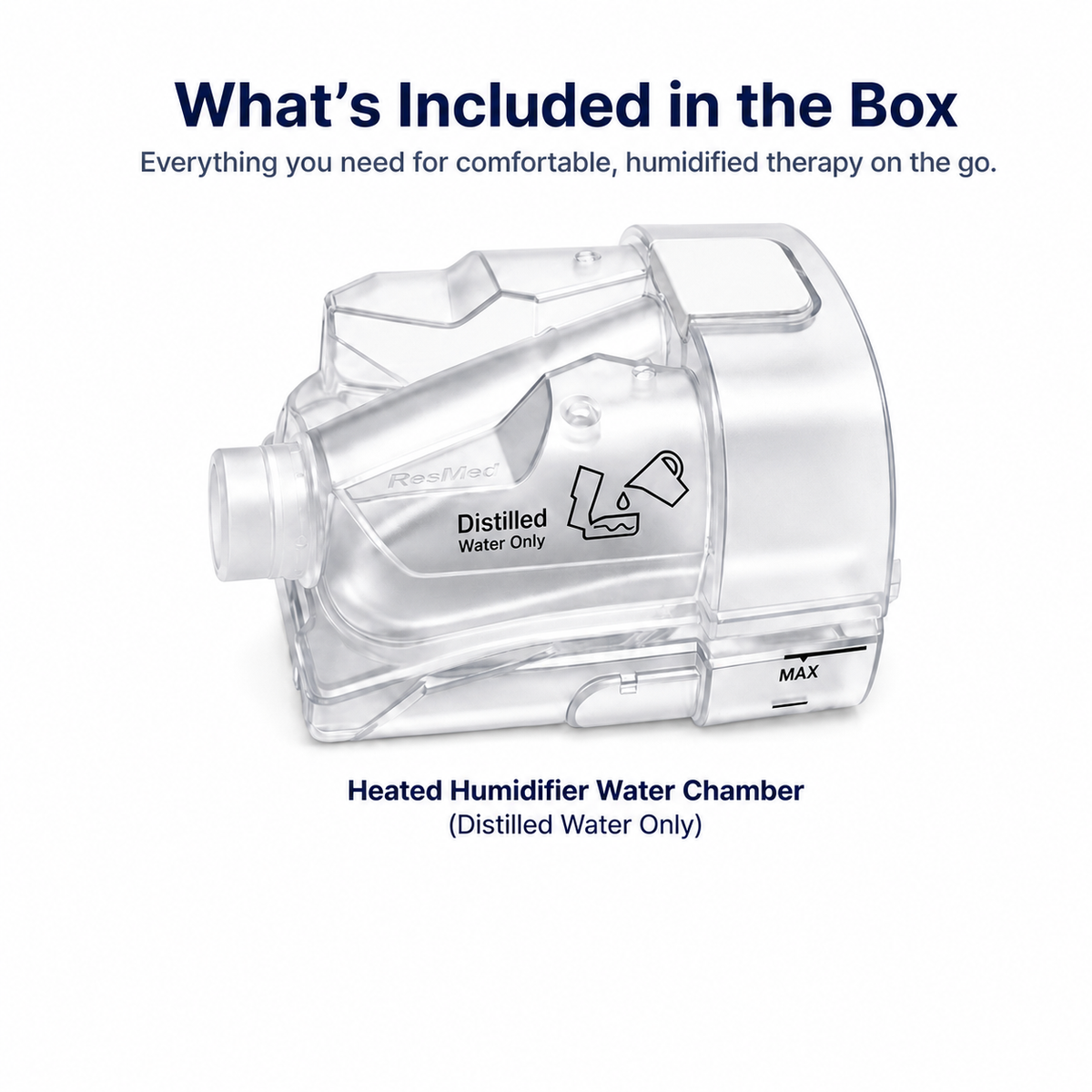 A clear heated humidifier water chamber with printed text reading 'Distilled Water Only' and 'MAX', shown on a white background with the headline 'What's Included in the Box' and additional product text below.